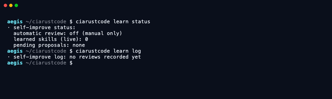 Terminal output of ciarustcode learn status and learn log: automatic review off (manual only), learned skills and pending proposals listed.